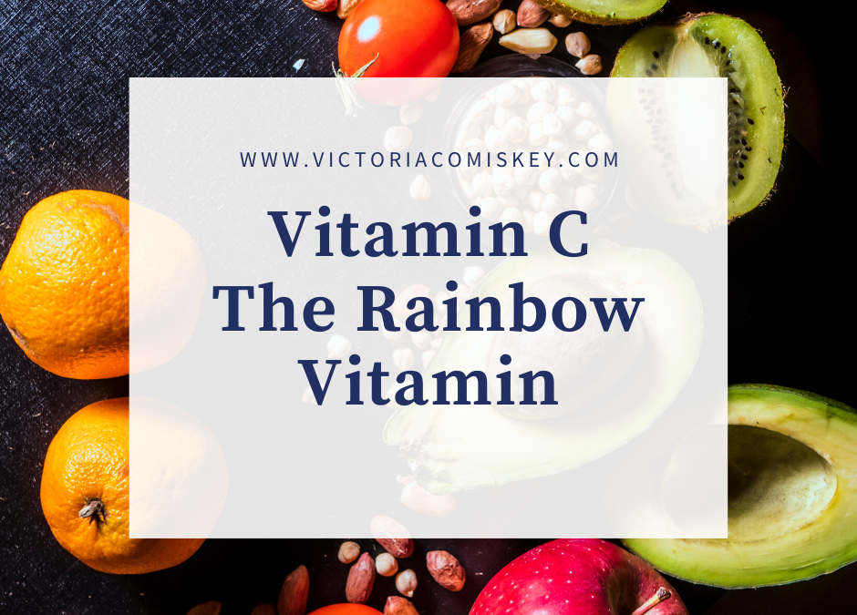 Vitamin C  – The Rainbow Vitamin